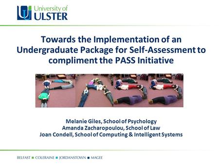 Towards the Implementation of an Undergraduate Package for Self-Assessment to compliment the PASS Initiative Melanie Giles, School of Psychology Amanda.