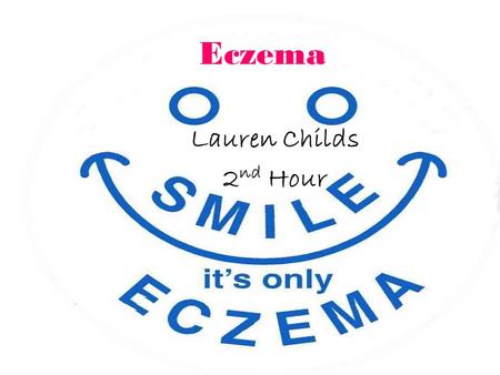 Eczema Lauren Childs 2 nd Hour. What Is Eczema? Eczema is an allergic condition that affects the skin. It occurs in atopic people that are extra sensitive.