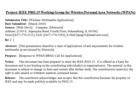 Doc.:IEEE 802.15-00/086r1March 2000 Submission Walt Davis, Motorola Slide 1 Project: IEEE P802.15 Working Group for Wireless Personal Area Networks (WPANs)