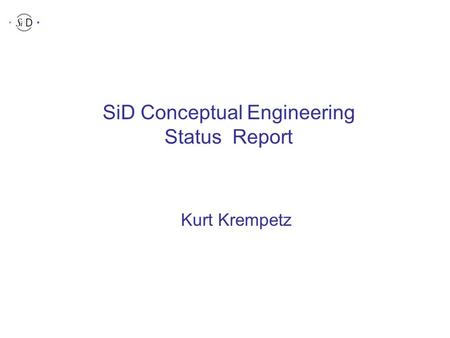 SiD Conceptual Engineering Status Report Kurt Krempetz (Layer 5) (Layer 1) VXD.