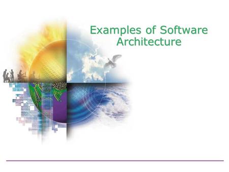 Examples of Software Architecture. 2 CASE Toolset Architecture.