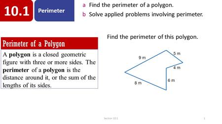 AFind the perimeter of a polygon. bSolve applied problems involving perimeter. Perimeter of a Polygon A polygon is a closed geometric figure with three.