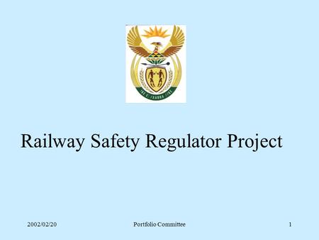 2002/02/20Portfolio Committee1 Railway Safety Regulator Project.
