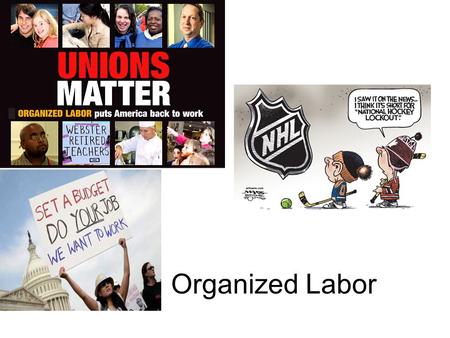 Organized Labor.