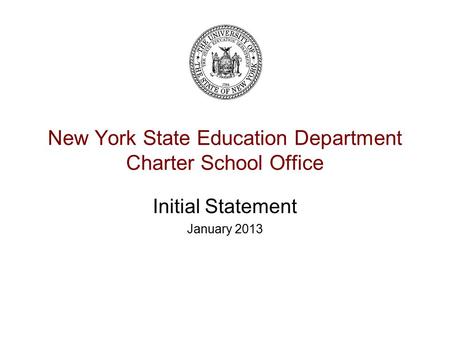 New York State Education Department Charter School Office Initial Statement January 2013.