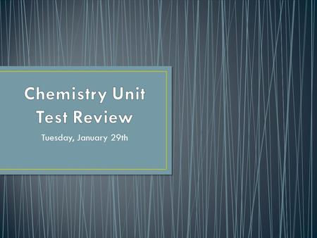 Tuesday, January 29th. Update your Table of Contents Write your homework – leave it to be stamped Get your Chemistry Vocab List out to review DateSession.