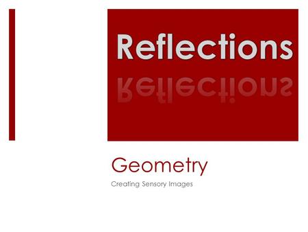 Geometry Creating Sensory Images. Your Task with Your Partner  Collect a poster paper, ruler, protractor, a thumb tack, and marker.  Hang the poster.