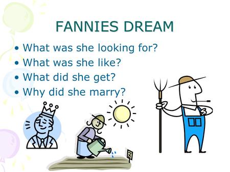 FANNIES DREAM What was she looking for? What was she like? What did she get? Why did she marry?