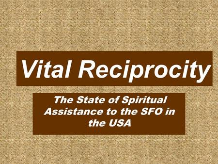 Vital Reciprocity The State of Spiritual Assistance to the SFO in the USA.
