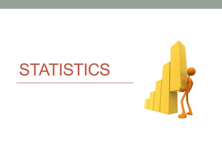 STATISTICS. What is the difference between descriptive and inferential statistics? Descriptive Statistics: Describe data Help us organize bits of data.