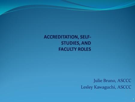 ACCREDITATION, SELF-STUDIES, AND FACULTY ROLES
