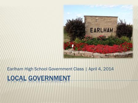 Earlham High School Government Class | April 4, 2014.