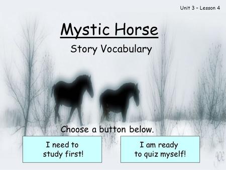 Mystic Horse Story Vocabulary Choose a button below. I need to