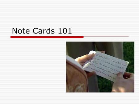 Note Cards 101. Note Card Preparation  Underline key words and phrases in your outline.  Copy key words or phrases onto the card in proper order. 