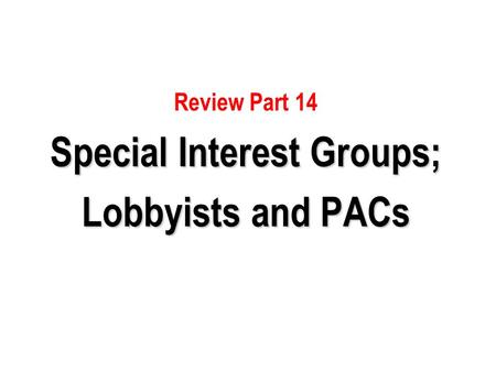 Special Interest Groups;
