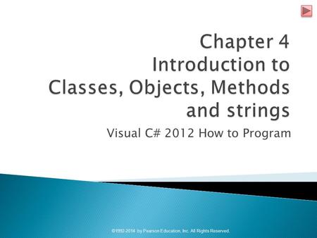Chapter 4 Introduction to Classes, Objects, Methods and strings