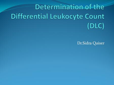 Determination of the Differential Leukocyte Count (DLC)