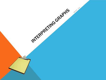 INTERPRETING GRAPHS WEEK 22. DO NOW (3 MINS) PKB (PRIOR KNOWLEDGE BOX) Topic: GraphsMisconceptions Complete this side only. List anything that you know.