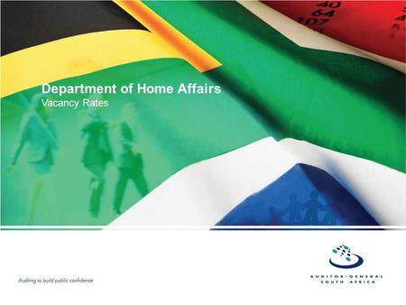 Department of Home Affairs Vacancy Rates. 2 Reputation promise/mission The Auditor-General of South Africa has a constitutional mandate and, as the Supreme.
