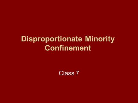 Disproportionate Minority Confinement