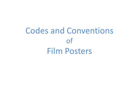 Codes and Conventions of Film Posters