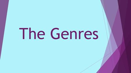 The Genres. What is a genre?  A category of literature or non-fiction  Each genre has its own unique style, form, and content.
