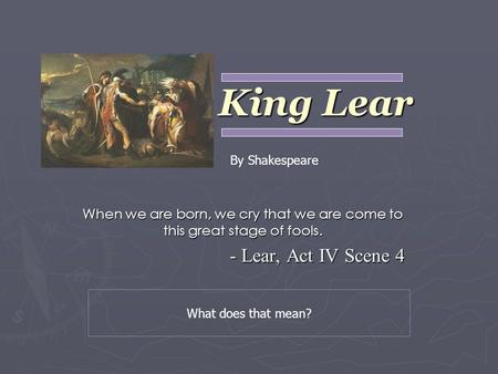 King Lear - Lear, Act IV Scene 4