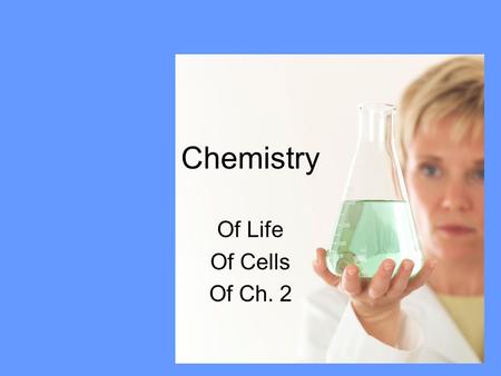 Chemistry Of Life Of Cells Of Ch. 2. Prefix and Suffix List Di = Two Glyc = Sweet Mono = One Lip = Fat Lyt = dissolvable Poly = Many Sacchar = sugar Syn=