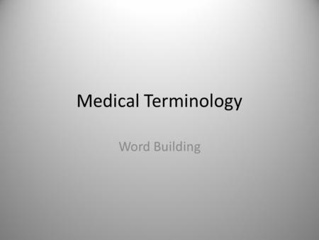 Medical Terminology Word Building.