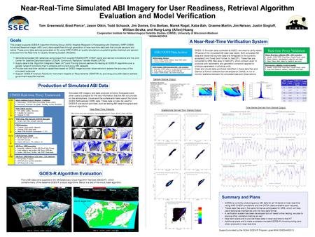 Near-Real-Time Simulated ABI Imagery for User Readiness, Retrieval Algorithm Evaluation and Model Verification Tom Greenwald, Brad Pierce*, Jason Otkin,