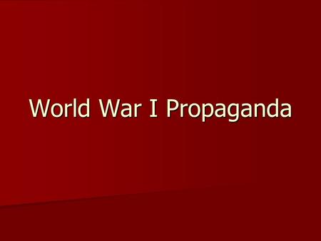 World War I Propaganda.