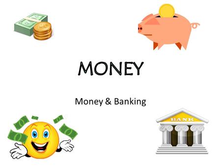MONEY Money & Banking.