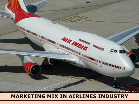 MARKETING MIX IN AIRLINES INDUSTRY. Services are distinguished from products mainly because they are generally produced at the same time as they are consumed,