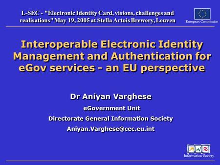 Dr Aniyan Varghese eGovernment Unit eGovernment Unit Directorate General Information Society Dr Aniyan Varghese eGovernment.