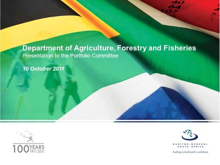Department of Agriculture, Forestry and Fisheries Presentation to the Portfolio Committee 10 October 2011.