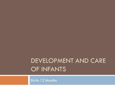 Development and Care of Infants