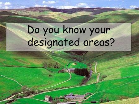 Do you know your designated areas?. 1.What is the major purpose of a National Nature Reserve (NNR)? (2)