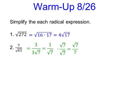 Warm-Up 8/26 Simplify the each radical expression