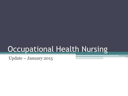 Occupational Health Nursing Update – January 2015.