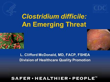 Clostridium difficile: An Emerging Threat