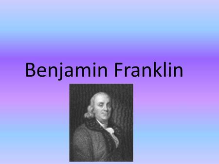 Benjamin Franklin. Facts Ben Franklin is one of the well known and the love founders of the United States of America He signed the Declaration of Independence,