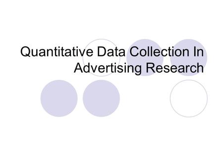Quantitative Data Collection In Advertising Research.