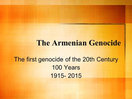 The first genocide of the 20th Century 100 Years
