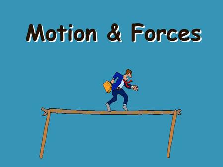 Motion & Forces.