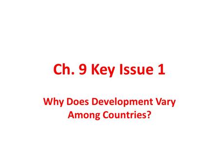 Why Does Development Vary Among Countries?