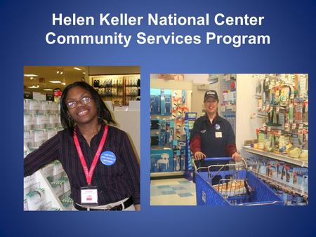 Helen Keller National Center Community Services Program.