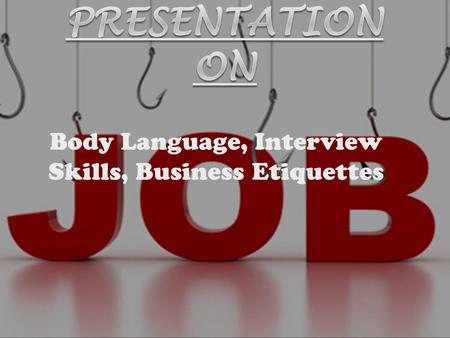 Body Language, Interview Skills, Business Etiquettes