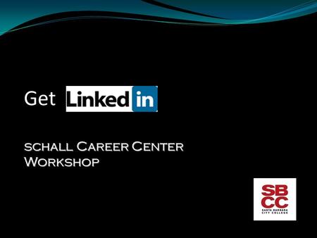 Get schall Career Center Workshop. What is Linkedin? A social networking website for people in professional occupations. Launched in 2003 it is mainly.