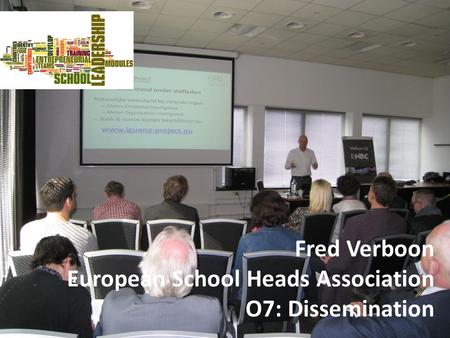 Fred Verboon European School Heads Association O7: Dissemination.