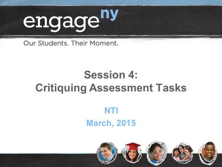 Session 4: Critiquing Assessment Tasks NTI March, 2015.